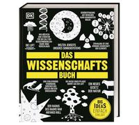 Big Ideas. Das Wissenschafts-Buch: Über 100 zentrale Theorien aus Physik, Chemie, Biologie & Geowissenschaft