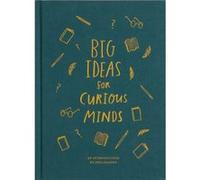 Big Ideas for Curious Minds by The School of Life Inconnu (Auteur)