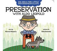 Big Ideas For Little Environmentalists: Preservation With Aldo Leopold