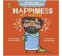 Big Ideas for Little Philosophers Happiness with Aristotle by Maureen McQuerry Maureen McQuerry (Auteur)