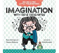 Big Ideas for Little Philosophers: Imagination with René Descartes