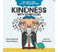 Big Ideas for Little Philosophers Kindness with Confucius by Maureen McQuerry Maureen McQuerry (Auteur)