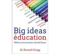 Big Ideas in Education by Dr Russell Grigg Russell Grigg, (Auteur)