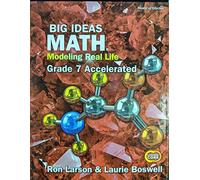 Big Ideas Math: Modeling Real Life Common Core - Grade 7 Accelerated Student Edition, 9781642450606, 164245060X