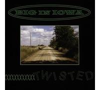 Big in Iowa - Twisted [Import]