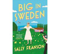 Big in Sweden: The most hilarious and uplifting feel-good read of 2024!