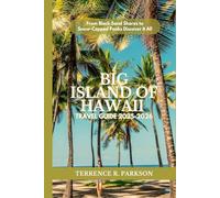 BIG ISLAND OF HAWAII TRAVEL GUIDE 2025-2026: From Black Sand Shores to Snow-Capped Peaks Discover It All