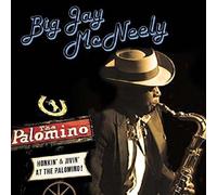 BIG JAY MCNEELY - HONKIN' & JIVIN' AT THE PALOMINO 2 CD NEUF
