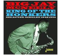 Big Jay McNeely – King of the Honkers – CD – Import – Singles sélectionnés 1948-1952