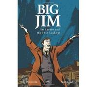 Big Jim: Jim Larkin and the 1913 Lockout (Historical Graphic Novel) - [Version Originale] Inconnu (Auteur)