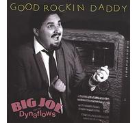 Big Joe Maher & Dynaflow - Good Rockin' Daddy