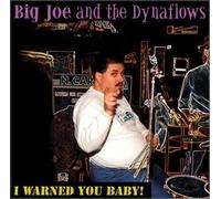 Big Joe & The Dynaflows - I Warned You Baby