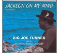 Big Joe Turner & His Memphis B - Jackson on My Mind