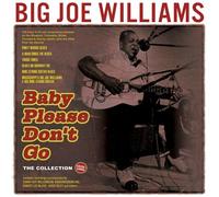 Big Joe Williams – Baby Please Don't Go – The Collection 1935–62 – Acrobat