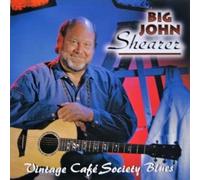 Big John Shearer - Vintage Cafe Society Blues (UK Import)