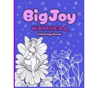 Big Joy Coloring Book: Whimsical illustrations celebrating bigger bodies