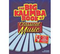 Big Kalimba Book Of Classical Music: Melodies Of The Great Composers For Kalimba In C