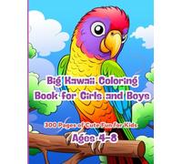 Big Kawaii Coloring Book for Girls and Boys: 300 Pages of Cute Fun for Kids Ages 4-8: The Ultimate Kawaii Coloring Collection for Kids - Simple, Smiling, and Super Cute Designs