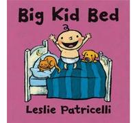 Big Kid Bed by Leslie Patricelli Leslie Patricelli (Auteur)