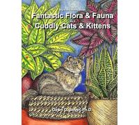 Big Kids Coloring Book - Fantastic Flora And Fauna: Volume Two - Contented Cats & Kittens Paperback By Dawn D. Boyer Ph.D.