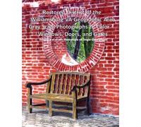 Big Kids Coloring Book: Restored District Of The Williamsburg Va Geographic Area: Gray Scale Photographs To Color - Windows, Doors, And Gates - Volume 4 Of 4 Paperback By Dawn D. Boyer Phd.