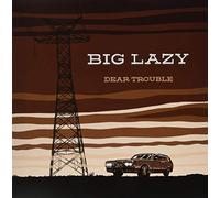 Big Lazy - Dear Trouble [Import]