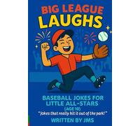 Big League Laughs: Baseball Jokes for Little All-Stars (Age 10): Funny and Clean Baseball Jokes for 10-Year-Old Boys and Girls, A Sports Joke Book for ... Fans Age 10,A Home Run Joke Book for Fans