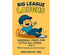 Big League Laughs: Baseball Jokes for Little All-Stars (Age 7): Funny and clean sports jokes for 7-year-old boys, girls, and beginning readers, Clean ... Jokes About Baseball for Kids Age 7