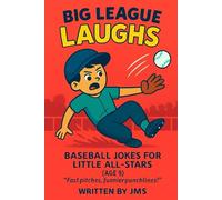 Big League Laughs: Baseball Jokes for Little All-Stars (Age 9): Funny and Clean Baseball Jokes for 9-Year-Old Kids, Laugh-Out-Loud Baseball Jokes for ... Books, and Big Laughs, Silly Sports Jokes