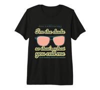 BIG Lebowski, Je suis Le mec, Donc C'est comme ça Que tu m'appelles. T-Shirt Haut de Gamme