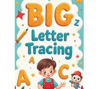 BIG Letter Tracing for Preschoolers and Toddlers Ages 4-8: Homeschool Preschool Learning Activities for 4-8 Year Olds