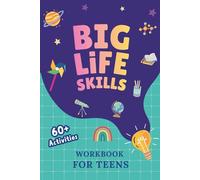Big Life Skills Workbook for Teens & Tweens: Highly Effective Guided Prompts Journal & Goal Planner for Confidence, Positivity, Reflection, and Growth Mindset