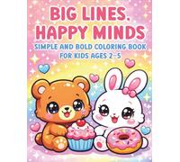 Big Lines, Happy Minds: Simple And Bold Coloring Book For Kids Ages 2-5
