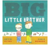 Big Little Brother by Kevin Kling & Chris Monroe Kevin Kling Chris Monroe (Auteur)