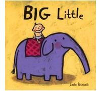 Big Little by Leslie Patricelli Leslie Petricelli (Auteur)