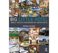 Big Little Hotel: Small Hotels Designed by Architects