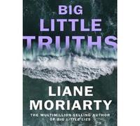 Big Little Truths: The gripping sequel to the worldwide bestseller and inspiration for the award-winning TV series, Big Little Lies