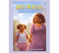 BIG MAGIC: Little Zuri and her Godmom