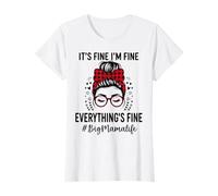 BIG Mama Its Fine Im Fine Everythings Fine Mother's Day T-Shirt