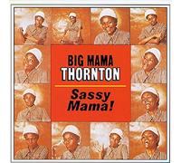Big Mama Thornton - Sassy Mama