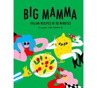 Big Mamma Big Mamma Italian Recipes in 30 Minutes (Relié)
