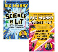 Big Manny Science is Lit Collection 2 Books Set (Science is Lit Crazy chemistry and epic experiments & Awesome Electricity and Mad Magnets)