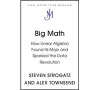 Big Math How Linear Algebra Found Its Mojo and Sparked the Data Revolution - Steven Strogatz - John Murray - ebook (ePub) - Livre