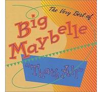 Big Maybelle - That's All: Very Best of