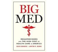 Big Med - Lawton R Burns - The University of Chicago Press - Livre en Anglais - Hardback Lawton R BurnsLawton R Burns (Auteur)