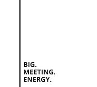 Big. Meeting. Energy: A college ruled lined notebook for meetings at work.