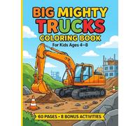 Big Mighty Trucks Coloring Book: 30 Fun Construction Trucks to Color with Bold Lines for Kids Ages 4-8
