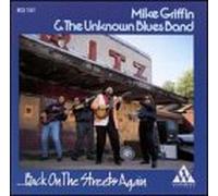 Big Mike Griffin - and Unknown Blues Band Back on The Streets Aga