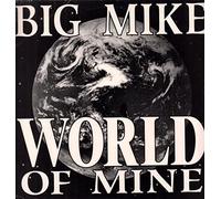 Big Mike - World of Mine/Somethin Serious