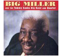 Big Miller - Big Miller and The Tommy Banks